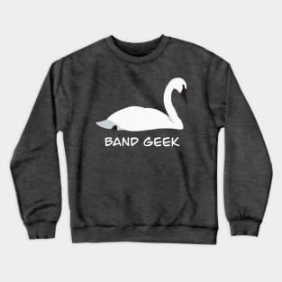 Band Geek - Trumpeter Swan Bird Humour Design Crewneck Sweatshirt